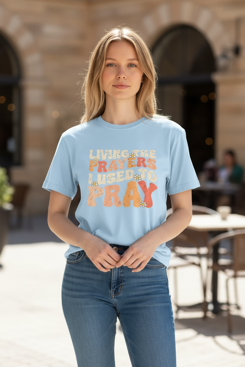 Living the Prayers I Used to Pray T-Shirt Light Blue Faith Tee